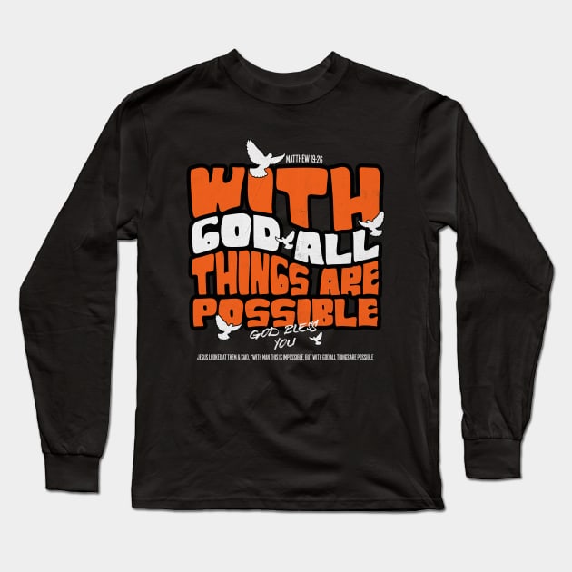 With God All Things Are Possible Long Sleeve T-Shirt by Church Store